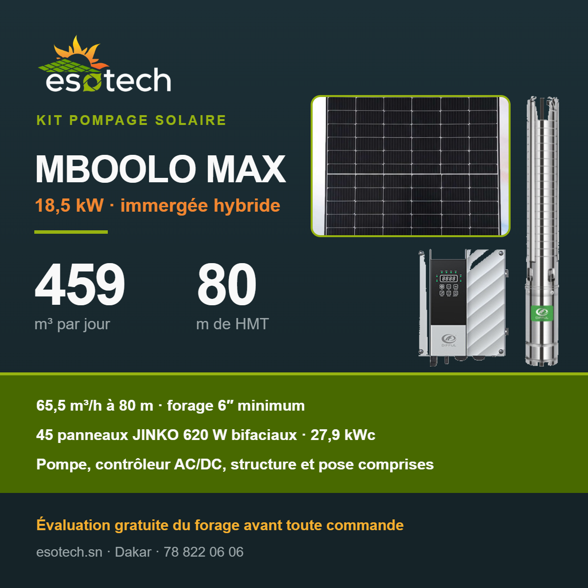Kit Pompage Solaire MBOOLO MAX Kit pompage solaire MBOOLO MAX — 18,5 kW, 459 m³ par jour à 80 m de HMT, pompe DIFFUL, contrôleur AC/DC et 45 panneaux JINKO 620 W